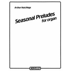 Arthur Hutchings: Seasonal Preludes For Organ