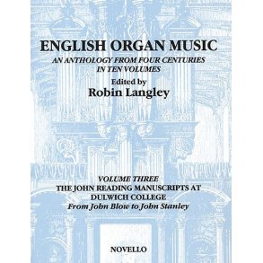 English Organ Music Volume Three: The John Reading Manuscripts At Dulwich College
