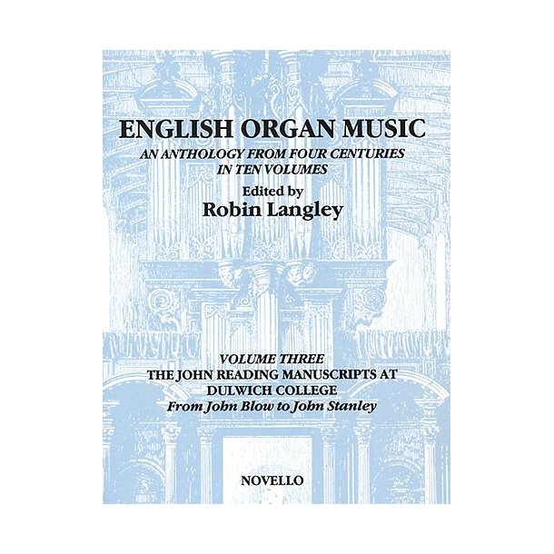English Organ Music Volume Three: The John Reading Manuscripts At Dulwich College