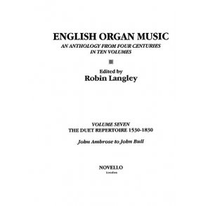 English Organ Music Volume Seven: The Duet Repertoire 1530-1830