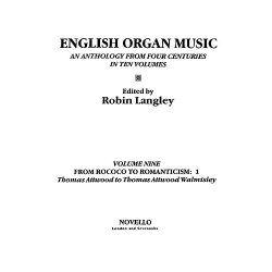 English Organ Music Volume Nine: From Rococo To Romanticism: 1