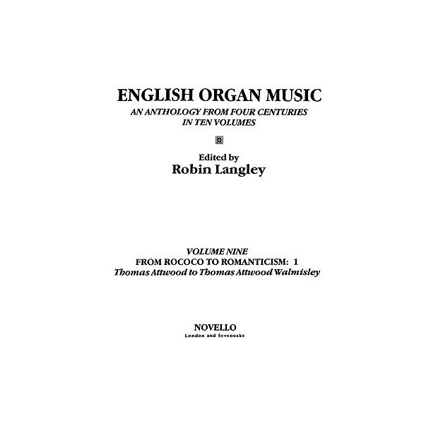 English Organ Music Volume Nine: From Rococo To Romanticism: 1