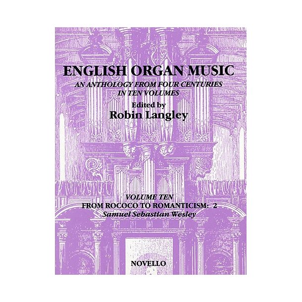 English Organ Music Volume Ten: From Rococo To Romanticism: 2
