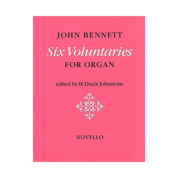 John Bennett: Six Voluntaries For Organ