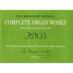 Felix Mendelssohn: Complete Organ Works Volume I