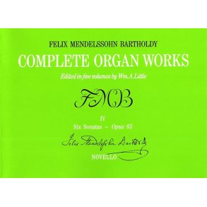 Felix Mendelssohn: Complete Organ Works Volume IV