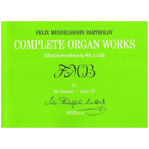 Felix Mendelssohn: Complete Organ Works Volume IV