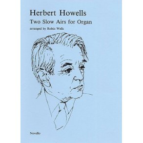 Herbert Howells: Two Slow Airs For Organ
