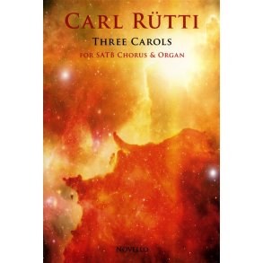 Carl Rtti: Three Carols (SATB/Organ)