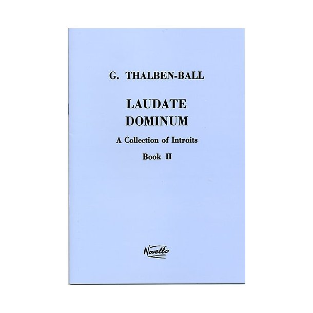 George Thalben-Ball: Laudate Dominum- A Collection Of Introits Book II
