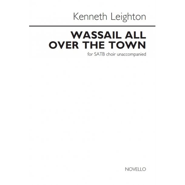 Kenneth Leighton: Wassail All Over The Town