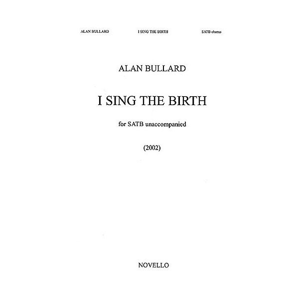 Alan Bullard: I Sing The Birth