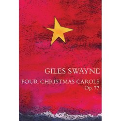 Giles Swayne: Four Christmas Carols Op.77