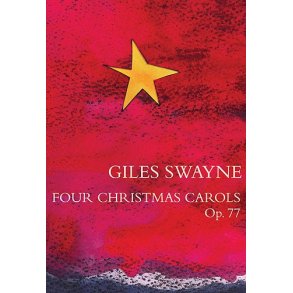 Giles Swayne: Four Christmas Carols Op.77