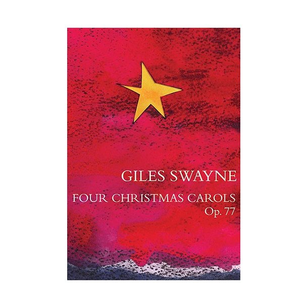 Giles Swayne: Four Christmas Carols Op.77