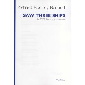 Richard Rodney Bennett: I Saw Three Ships