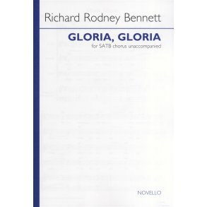 Richard Rodney Bennett: Gloria, Gloria