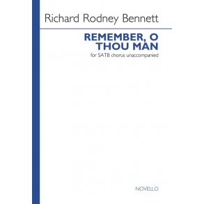 Richard Rodney Bennett: Remember, O Thou Man