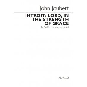 John Joubert: Introit: Lord, In The Strength Of Grace