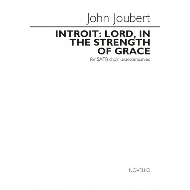 John Joubert: Introit: Lord, In The Strength Of Grace