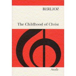 Berlioz: The Childhood Of Christ