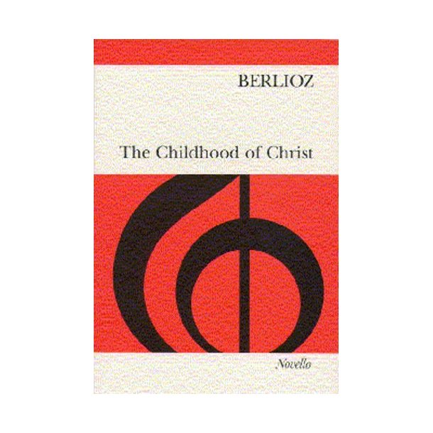Berlioz: The Childhood Of Christ