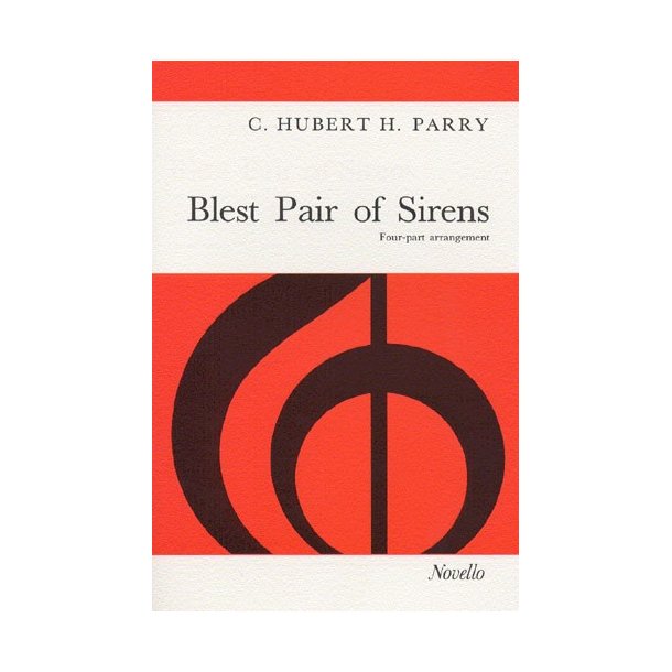 C. Hubert Parry: Blest Pair Of Sirens (SATB)