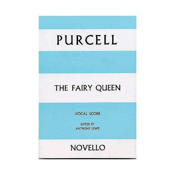 Henry Purcell: The Fairy Queen Vocal Score