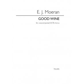 Ernest John Moeran: Good Wine (SATB)