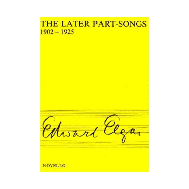 Edward Elgar: The Later Part-Songs 1902-1925