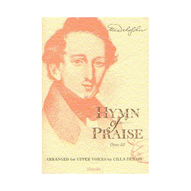 Felix Mendelssohn: Hymn Of Praise (SSA)