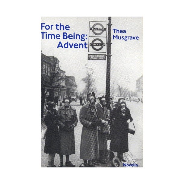 Thea Musgrave: For The Time Being - Advent