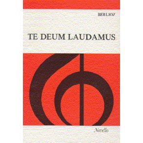 Hector Berlioz: Te Deum Laudamus