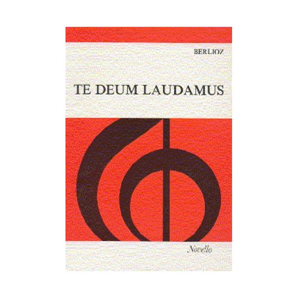 Hector Berlioz: Te Deum Laudamus