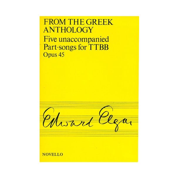 Elgar: Five Unaccompanied Part-songs For TTBB Op.45 <br>From The Greek Anthology