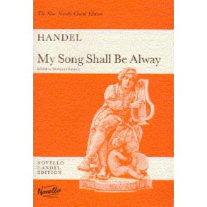 G.F. Handel: My Song Shall Be Alway (Vocal Score)