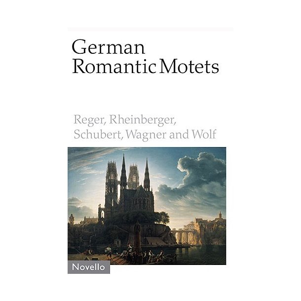 German Romantic Motets - Reger To Wolf