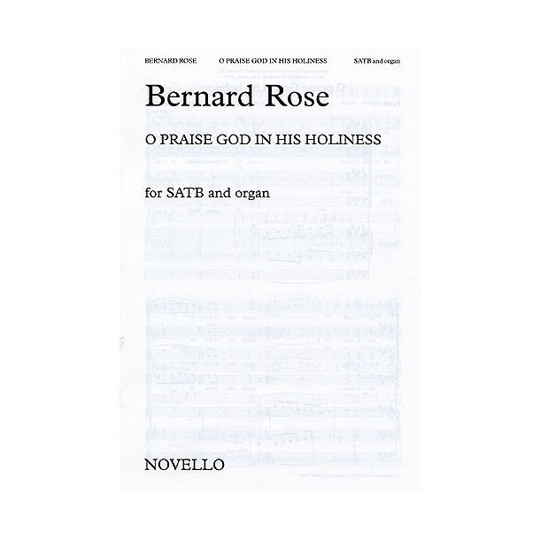 Bernard Rose: O Praise God In His Holiness