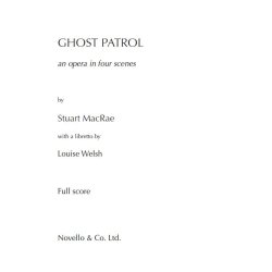 Stuart MacRae: Ghost Patrol - An Opera In Four Scenes (Full Score)