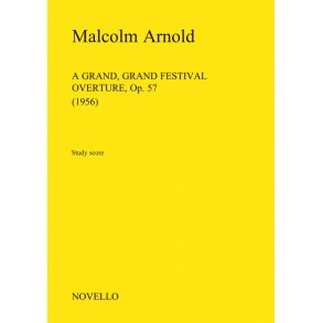 Malcolm Arnold: A Grand, Grand Festival Overture Op.57 (Study Score)