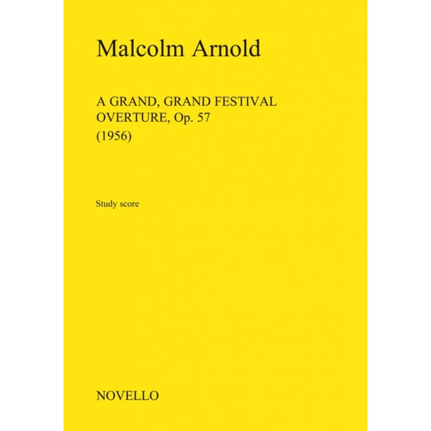 Malcolm Arnold: A Grand, Grand Festival Overture Op.57 (Study Score)