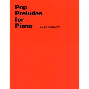 Holloway: Pop Preludes For Piano