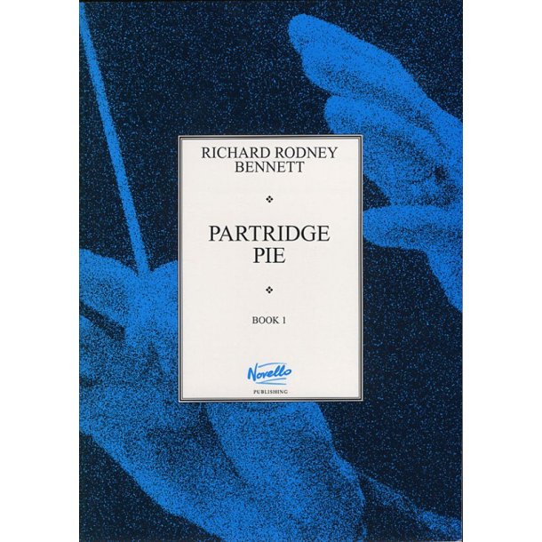 Richard Rodney Bennett: Partridge Pie Book 1