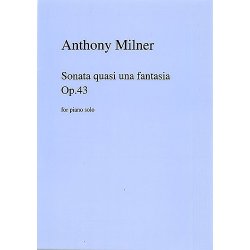 Anthony Milner: Sonata Quasi Una Fantasia Op.43 For Piano