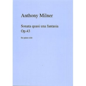 Anthony Milner: Sonata Quasi Una Fantasia Op.43 For Piano