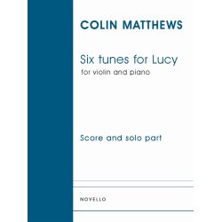Colin Matthews: Six Tunes For Lucy (Violin/Piano)