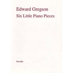 Edward Gregson: Six Little Pieces For Piano