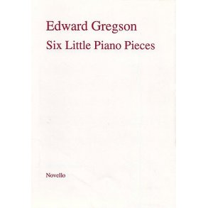 Edward Gregson: Six Little Pieces For Piano