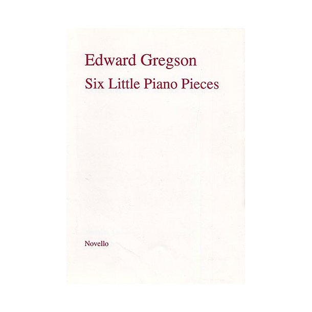 Edward Gregson: Six Little Pieces For Piano