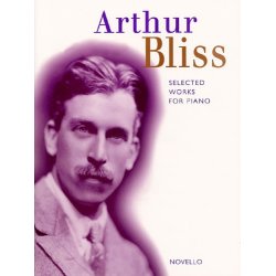 Arthur Bliss: Selected Works For Piano (1923-27)